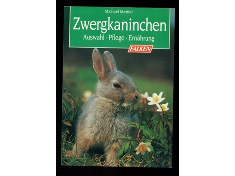 Zwergkaninchen Auswahl,Pflege,Ernährung Zwergkaninchen Auswahl,Pflege,Ernährung