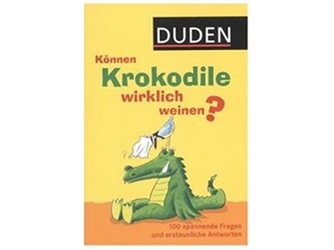 Können Krokodile wirklich weinen? 100 spannende Fr Können Krokodile wirklich weinen? 100 spannende Fr