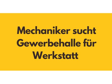 Suche Gewerbehalle/Werkstatt zu kaufen oder mieten